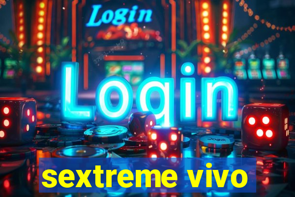 sextreme vivo